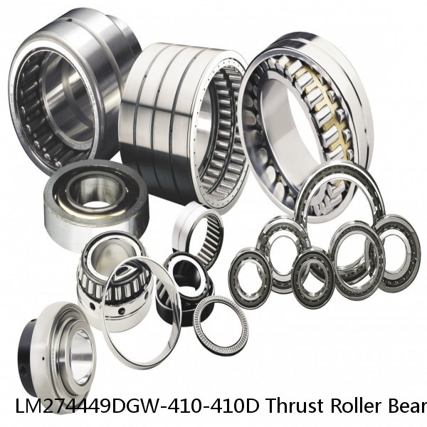 LM274449DGW-410-410D Thrust Roller Bearings