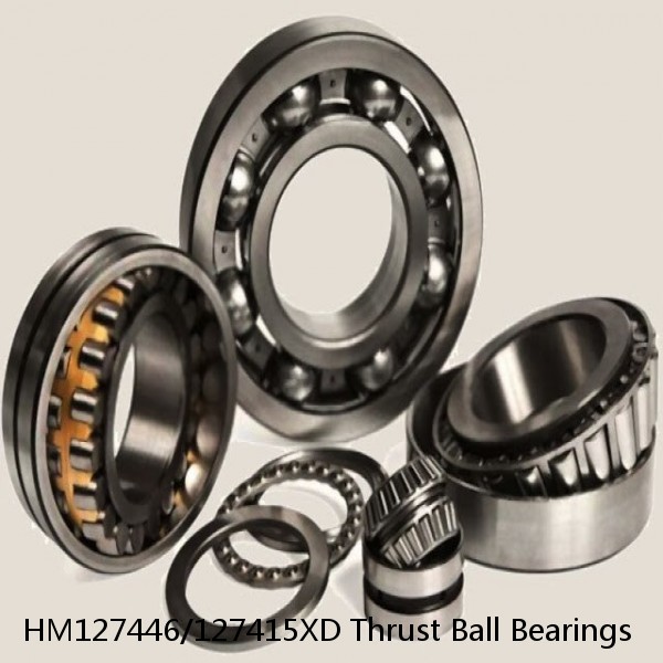 HM127446/127415XD Thrust Ball Bearings