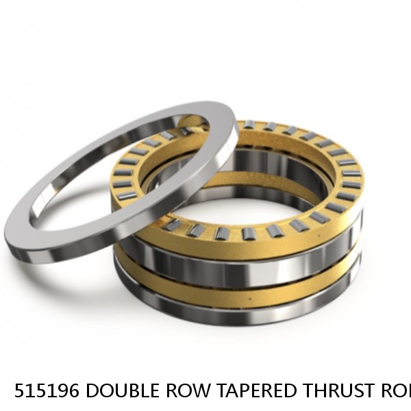 515196 DOUBLE ROW TAPERED THRUST ROLLER BEARINGS