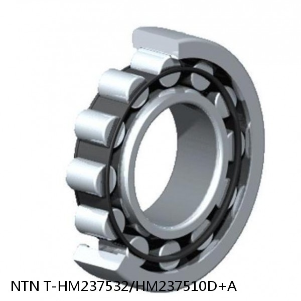 T-HM237532/HM237510D+A NTN Cylindrical Roller Bearing