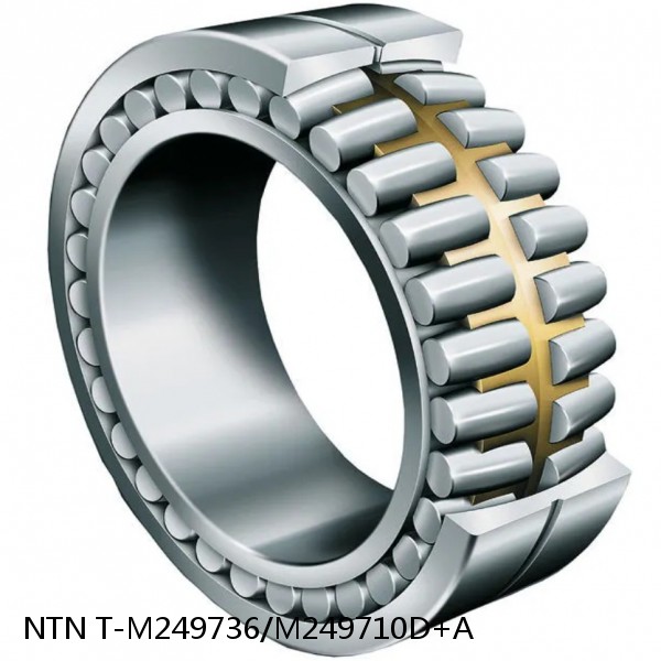 T-M249736/M249710D+A NTN Cylindrical Roller Bearing